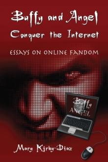 Buffy and Angel Conquer the Internet : Essays on Online Fandom