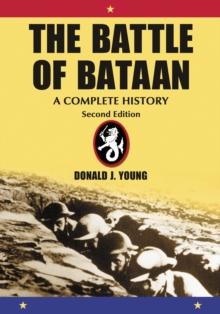 The Battle of Bataan : A Complete History, 2d ed.