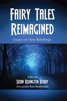 Fairy Tales Reimagined : Essays on New Retellings