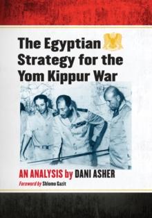 The Egyptian Strategy for the Yom Kippur War : An Analysis