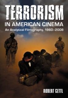 Terrorism in American Cinema : An Analytical Filmography, 1960-2008