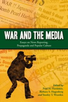 War and the Media : Essays on News Reporting, Propaganda and Popular Culture