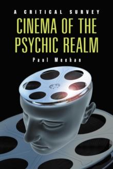 Cinema of the Psychic Realm : A Critical Survey