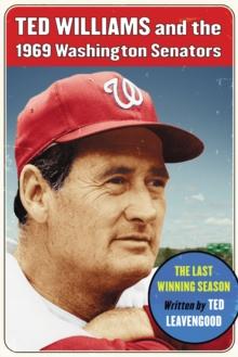 Ted Williams and the 1969 Washington Senators : The Last Winning Season