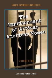 The Imprisonment of African American Women : Causes, Experiences and Effects, 2d ed.