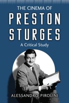 The Cinema of Preston Sturges : A Critical Study