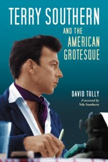 Terry Southern and the American Grotesque