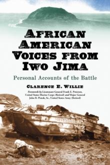 African American Voices from Iwo Jima : Personal Accounts of the Battle