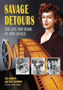 Savage Detours : The Life and Work of Ann Savage