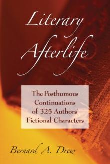 Literary Afterlife : The Posthumous Continuations of 325 Authors' Fictional Characters