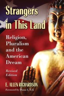 Strangers in This Land : Religion, Pluralism and the American Dream, Revised Edition