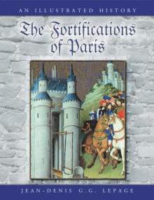 The Fortifications of Paris : An Illustrated History