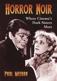 Horror Noir : Where Cinema's Dark Sisters Meet