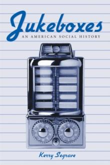 Jukeboxes : An American Social History