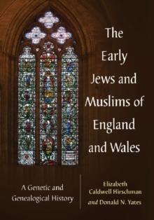 The Early Jews and Muslims of England and Wales : A Genetic and Genealogical History