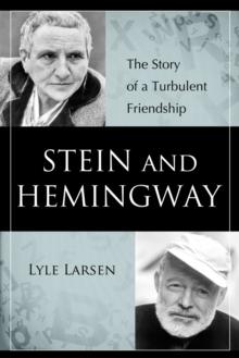 Stein and Hemingway : The Story of a Turbulent Friendship