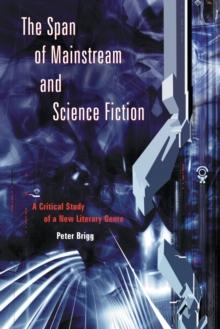 The Span of Mainstream and Science Fiction : A Critical Study of a New Literary Genre