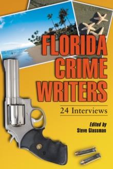 Florida Crime Writers : 24 Interviews