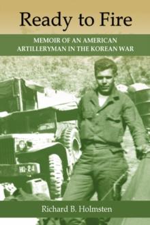 Ready to Fire : Memoir of an American Artilleryman in the Korean War