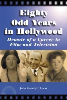 Eighty Odd Years in Hollywood : Memoir of a Career in Film and Television