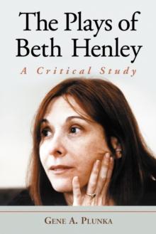 The Plays of Beth Henley : A Critical Study