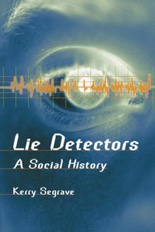 Lie Detectors : A Social History