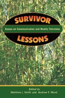 Survivor Lessons : Essays on Communication and Reality Television