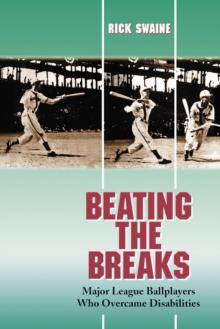 Beating the Breaks : Major League Ballplayers Who Overcame Disabilities