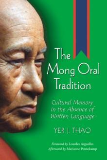 The Mong Oral Tradition : Cultural Memory in the Absence of Written Language