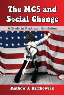 The MC5 and Social Change : A Study in Rock and Revolution