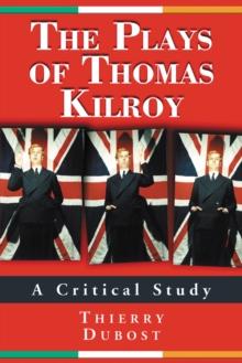 The Plays of Thomas Kilroy : A Critical Study