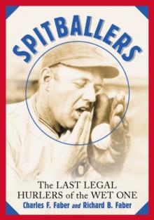 Spitballers : The Last Legal Hurlers of the Wet One