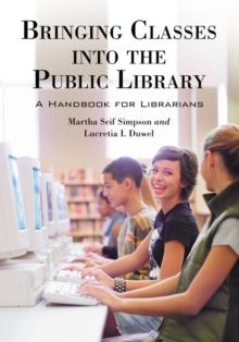 Bringing Classes into the Public Library : A Handbook for Librarians