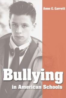 Bullying in American Schools : Causes, Preventions, Interventions