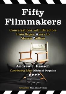 Fifty Filmmakers : Conversations with Directors from Roger Avary to Steven Zaillian