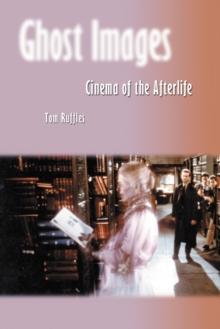 Ghost Images : Cinema of the Afterlife