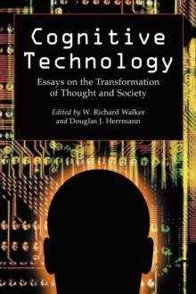 Cognitive Technology : Essays on the Transformation of Thought and Society