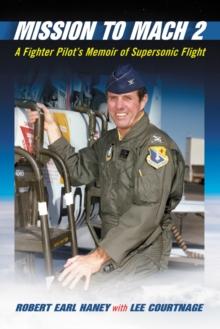 Mission to Mach 2 : A Fighter Pilot's Memoir of Supersonic Flight