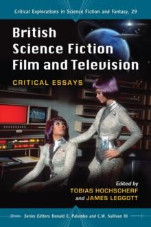 British Science Fiction Film and Television : Critical Essays