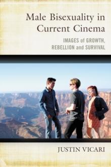 Male Bisexuality in Current Cinema : Images of Growth, Rebellion and Survival