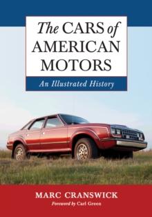 The Cars of American Motors : An Illustrated History