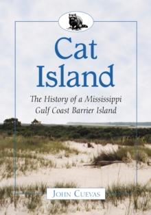 Cat Island : The History of a Mississippi Gulf Coast Barrier Island