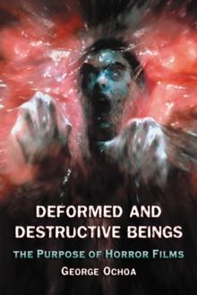 Deformed and Destructive Beings : The Purpose of Horror Films