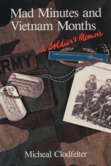 Mad Minutes and Vietnam Months : A Soldier's Memoir