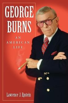 George Burns : An American Life