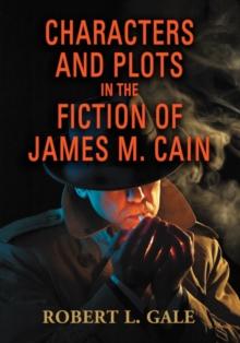 Characters and Plots in the Fiction of James M. Cain