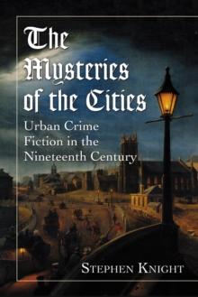 The Mysteries of the Cities : Urban Crime Fiction in the Nineteenth Century