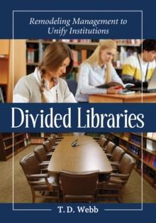 Divided Libraries : Remodeling Management to Unify Institutions