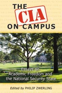 The CIA on Campus : Essays on Academic Freedom and the National Security State