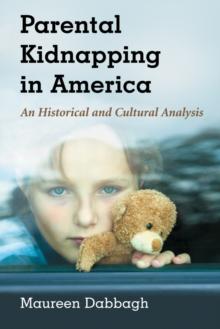 Parental Kidnapping in America : An Historical and Cultural Analysis